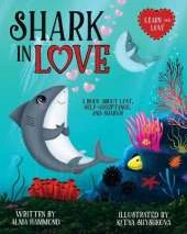 Shark in Love: A book about love, self-acceptance, and sharks