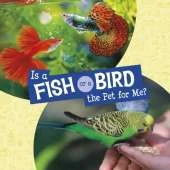 Is a Fish or a Bird the Pet for Me?