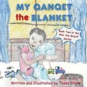 My Qanqet the Blanket: Book 2 in the Alex the Great! Book Series