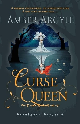 Curse Queen: A warrior enchantress. An unrequited love. A new kind of fairytale . . .