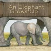 Wild Animals an Elephant Grows Up