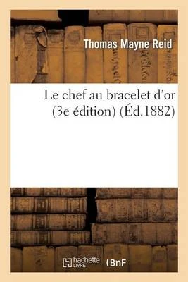 Le Chef Au Bracelet D'Or (3e Edition)