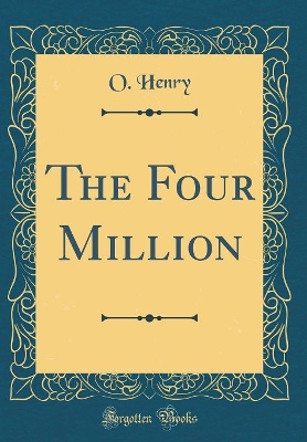 The Four Million (Classic Reprint)