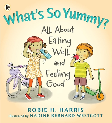 What's So Yummy?: All About Eating Well and Feeling Good