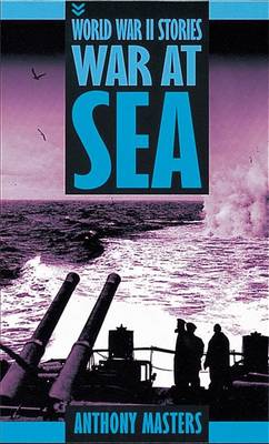 World War Two Stories: War At Sea