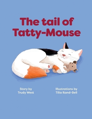 The Tail of Tatty-Mouse: A rhyming picture book for toddlers and preschoolers about love and friendship