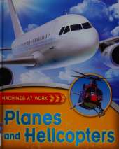 Machines At Work: Planes and Helicopters