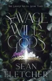 Savage Wild Gods (The Savage Wilds Book 3)