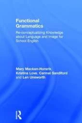 Functional Grammatics: Re-conceptualizing Knowledge about Language and Image for School English