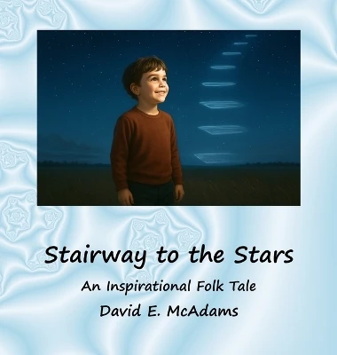 Stairway to the Stars: An Inspirational Folk Tale