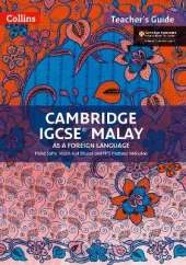 Cambridge IGCSE (TM) Malay Teacher's Guide