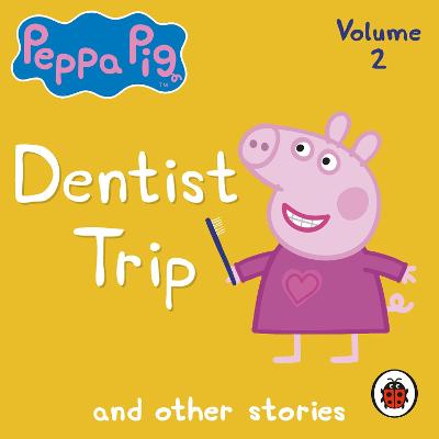 Peppa Pig: Dentist Trip and Other Audio Stories