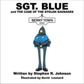 Sergeant Blue in the Case of the Stolen Sausages: A Berry Town Story