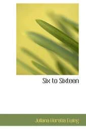 Six to Sixteen