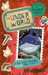 The Lost Diary of Charlie Small Volume 5: The Underworld