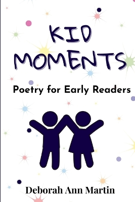 Kid Moments: Poetry for Early Readers