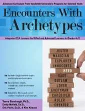 Encounters With Archetypes: Integrated ELA Lessons for Gifted and Advanced Learners in Grades 4-5