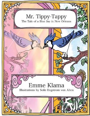 Mr. Tippy-Tappy: The Tale of a Blue Jay in New Orleans