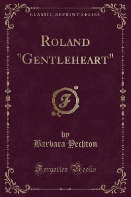 Roland "Gentleheart" (Classic Reprint)