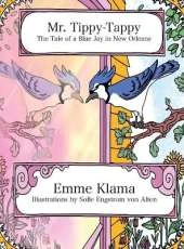 Mr. Tippy-Tappy: The Tale of a Blue Jay in New Orleans