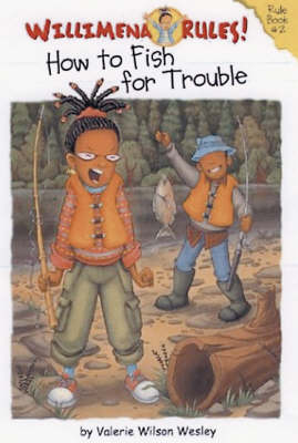 Willimena Rules!: How to Fish for Trouble