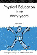 Physical Education in the Early Years: Teaching and Learning in the First Three Years of School