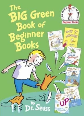 The Big Green Book of Beginner Books: I Am Not Going to Get Up Today!; Wacky Wednesday; Would You Rather Be a Bullfrog?; Maybe You Should Fly a Jet! Maybe You Should Should Be a Vet!;