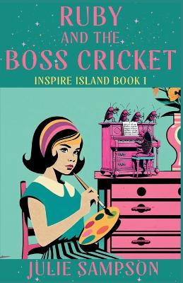 Ruby and the Boss Cricket: Inspire Island