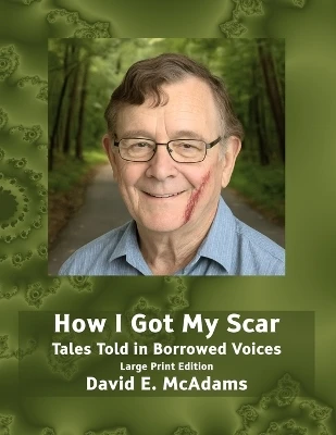 How I Got My Scar: Tales Told in Borrowed Voices