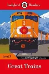 Ladybird Readers Level 2 - Great Trains (ELT Graded Reader)