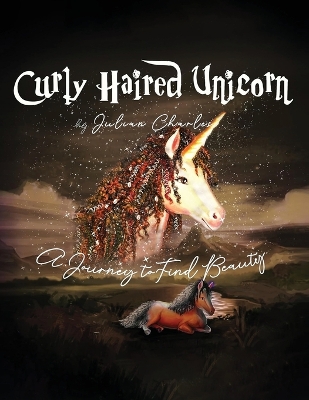 Curly Haired Unicorn: A journey to find beauty