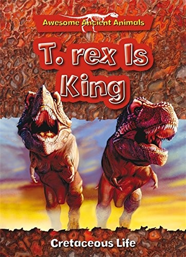 T. Rex is King: Cretaceous Life