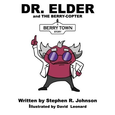 Dr. Elder and the Berry Copter: A Berry Town Story