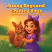 Sunny Days and Shining Rays: Luna's Summer Adventures With Ms, Hoppy Squirrel