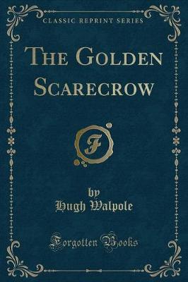The Golden Scarecrow (Classic Reprint)