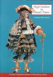 High Fashion in Stuart Times: A Study of Period Costume with Pull-up Scenes
