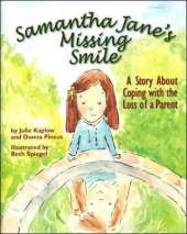 Samantha Jane's Missing Smile: A Story About Coping with the Loss of a Parent