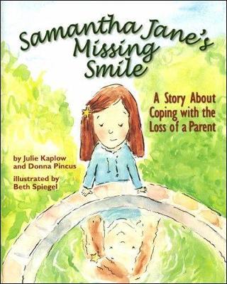 Samantha Jane's Missing Smile: A Story About Coping with the Loss of a Parent