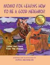 MoMo Fox Learns How To Be A Good Neighbor: Book 3 In The Animals Build Character Series For Children
