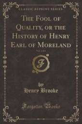 The Fool of Quality, or the History of Henry Earl of Moreland, Vol. 3 of 4 (Classic Reprint)
