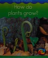 How Do Plants Grow