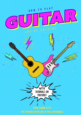 How To Play Guitar And Be Awesome