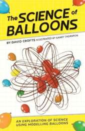 The Science of Balloons: An Exploration of Science Using Modelling Balloons