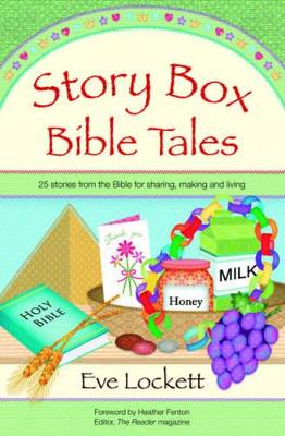 Story Box Bible Tales: 25 stories from the Bible for sharing, making and living