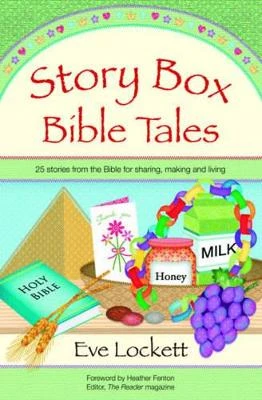 Story Box Bible Tales: 25 stories from the Bible for sharing, making and living
