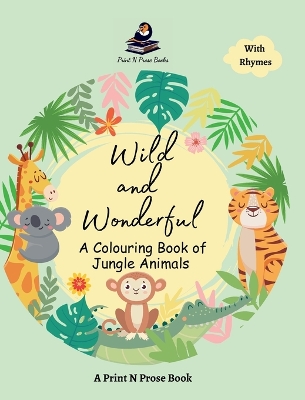 Wild and Wonderful : A Colouring Book of Jungle Animals