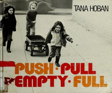 Push, Pull, Empty, Full: A Book of Opposites