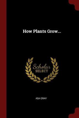 How Plants Grow...