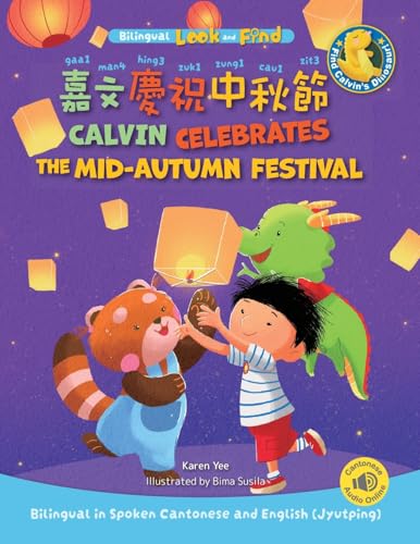 Calvin Celebrates the Mid-Autumn Festival: Bilingual in Cantonese and English (Jyutping)