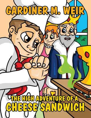 The High Adventure of a Cheese Sandwich: (Paperback Edition)